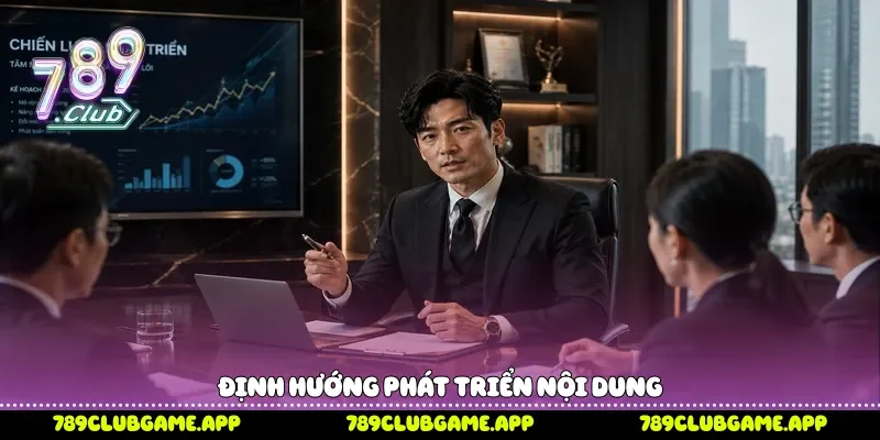Tác Giả 789Club - CEO Quang Hùng Hé Lộ Hành Trình Phát Triển Định hướng phát triển nội dung