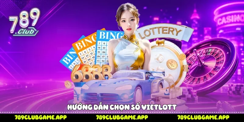Hướng dẫn chọn số Vietlott 