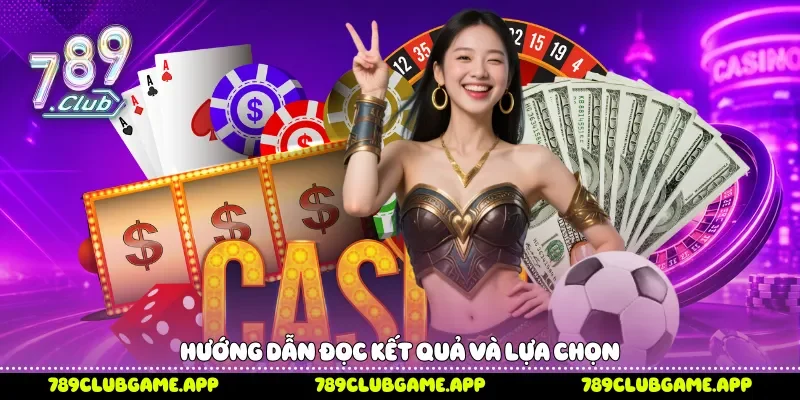 Hướng dẫn đọc kết quả và lựa chọn 
