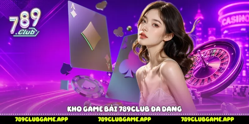 Game Bài 789Club Khám Phá Kho Trò Chơi Hấp Dẫn Hàng Đầu Kho game bài 789Club đa dạng