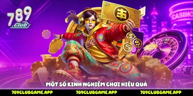 Một số kinh nghiệm chơi hiệu quả